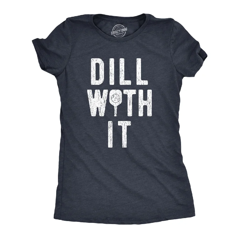 Dill With It Women's T Shirt Compression