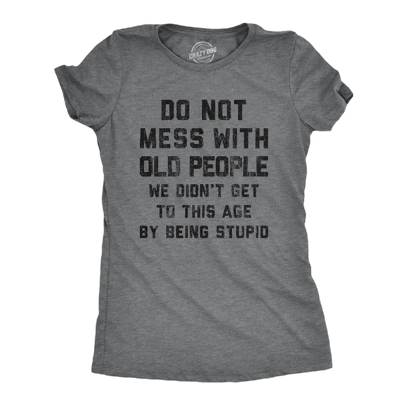 Do Not Mess With Old People Women's T Shirt Laid - back Women's Style