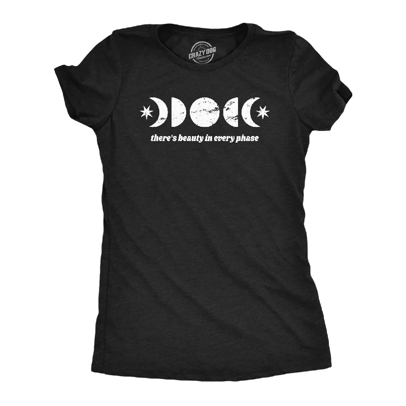 Theres Beauty In Every Phase Women's T Shirt Dynamic Women's High - energy