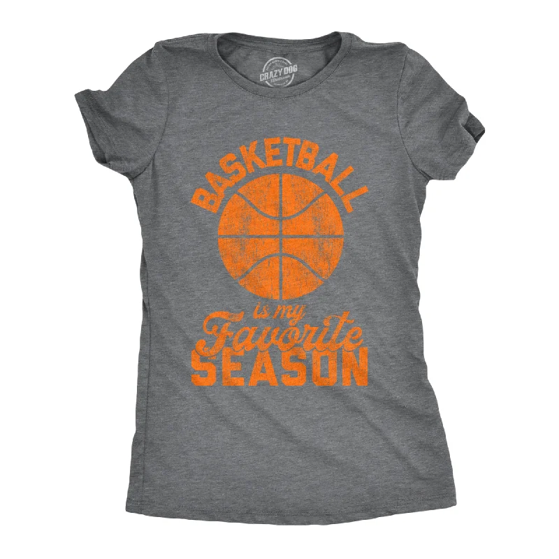 Basketball Is My Favorite Season Women's T Shirt Vacation