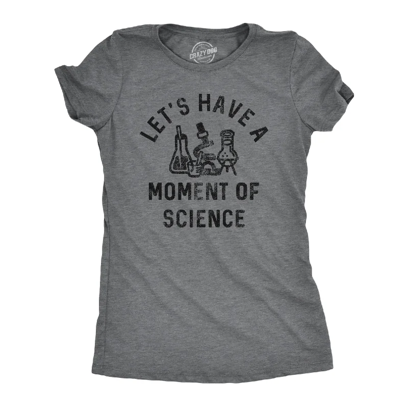 Lets Have A Moment Of Science Women's T Shirt Cozy Women's Winter