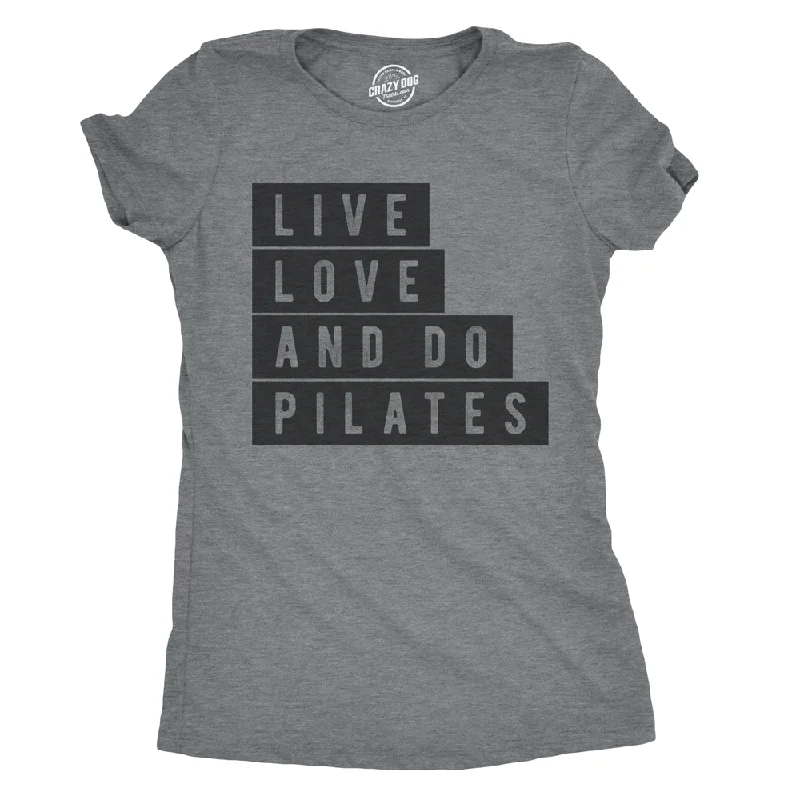 Live Love and Do Pilates Women's T Shirt Athletic Women's High - 
