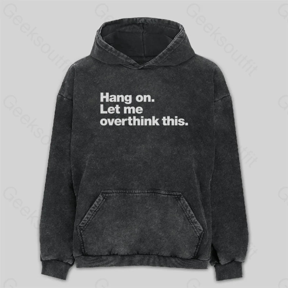 Hang on. Let me overthink this Washed Hoodie Hip Women's Retro