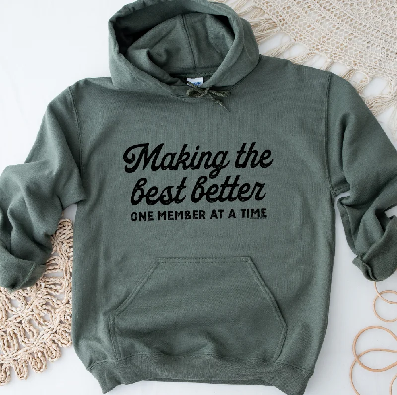 Making The Best Better One Member At A Time Hoodie (S-3XL) Unisex - Multiple Colors! Cozy Women's Sherpa - lined