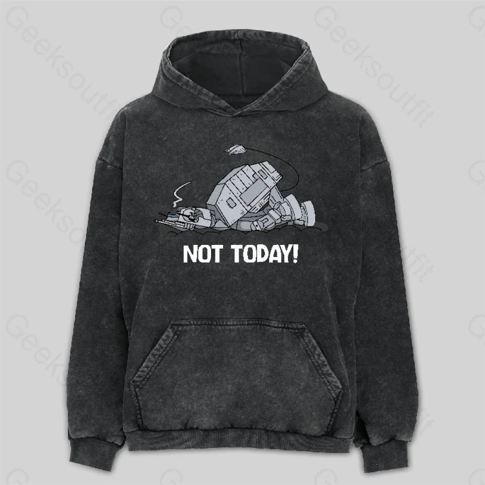 Not Today Washed Hoodie Bold Women's Statement